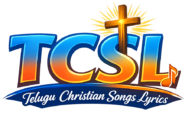 TCSL - Telugu Christian Songs Lyrics Home